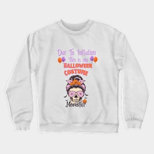 Fun Mom Due to Inflation this is my Halloween costume Crewneck Sweatshirt